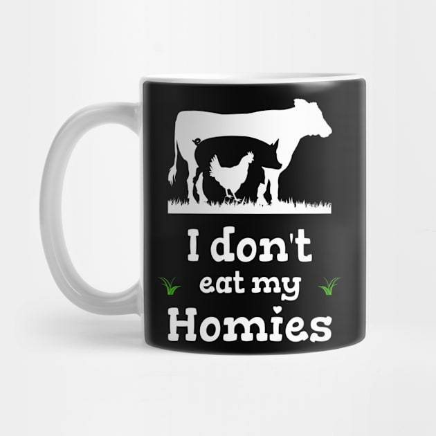 I dont eat my homies funny saying vegan vegan by Primo Style